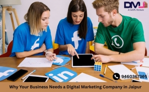 Why Your Business Needs a Digital Marketing Company in Jaipur