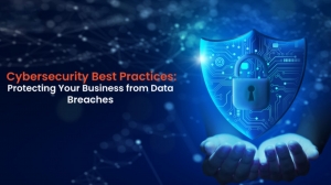 Cybersecurity Best Practices & Services to Protect Your Business