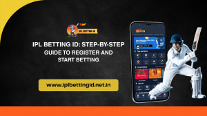 IPL Betting ID: Step-by-Step Guide to Register and Start Betting