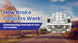 How Brake Calipers Work: Understanding Their Role in Your Car's Safety