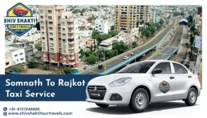 Top Reasons to Hire a Taxi Instead of Train or Bus from Somnath to Rajkot - Shiv Shakti Tour & Travels