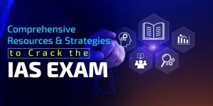 Comprehensive Resources and Strategies to Crack the IAS Exam
