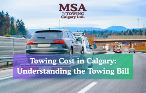 Towing Costs in Calgary: A Transparent Guide to Your Towing Bill