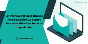 Lettrepro.co Partage 5 Raisons Pour Lesquelles Les Lettres Recommandées Sont Toujours Importantes