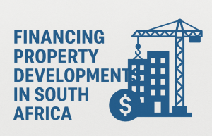 Financing Property Developments in South Africa