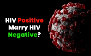 HIV Positive Marry HIV Negative