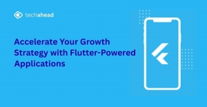 Accelerate Your Growth Strategy with Flutter-Powered Applications