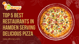 Best Restaurants in Hamden Serving Delicious Pizza