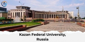 Kazan Federal University: A Complete Guide for Indian Students