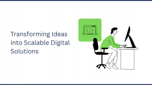 Transforming Ideas into Scalable Digital Solutions