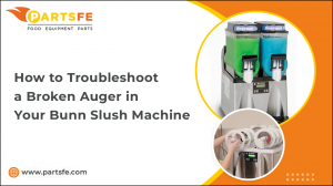 How to Troubleshoot a Broken Auger in Your Bunn Slush Machine