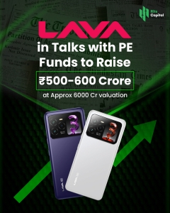 Lava International in talks to raise Rs. 500-600 crore from PE Funds 