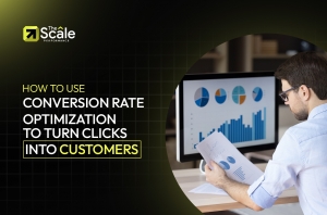 How To Use Conversion Rate Optimization To Turn Clicks Into Customers
