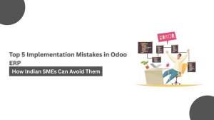 Top 5 Implementation Mistakes in Odoo ERP and How Indian SMEs Can Avoid Them