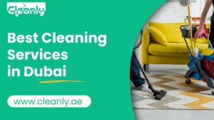 How To Choose The Best Cleaning Company In Dubai For Your Home