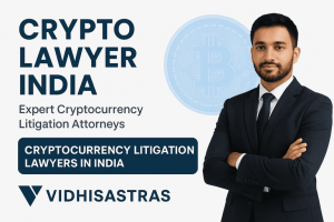 Crypto Lawyer India: Expert Cryptocurrency Litigation Attorneys