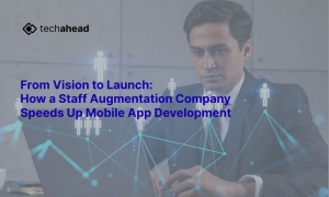 From Vision to Launch: How a Staff Augmentation Company Speeds Up Mobile App Development