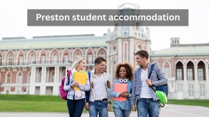 Student Accommodation in Preston: A Complete Guide