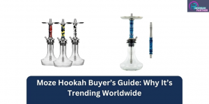 Moze Hookah Buyer’s Guide: Why It’s Trending Worldwide   