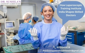How Laparoscopic Training Institute India Shapes Skilled Doctors