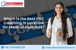 Which is the Best PMT Coaching in Lucknow for Medical Aspirants?