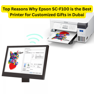 Top Reasons Why Epson SC-F100 is the Best Printer for Customized Gifts in Dubai