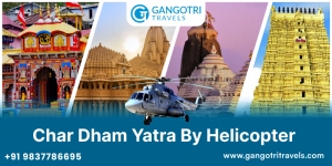 Char Dham Yatra By Helicopter – My Journey with Gangotri Travels