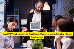 How ERPNext Improves Customer Experience in Service-Based Businesses