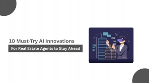 10 Must-Try AI Innovations for Real Estate Agents to Stay Ahead 