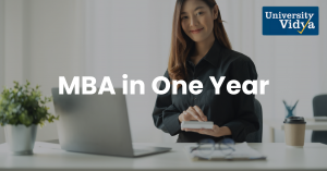 Get Ahead Fast: Explore the MBA in One Year with University Vidya