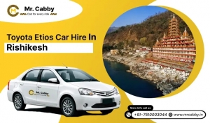 Exploring Char Dham Yatra with Toyota Etios Cab Hire in Rishikesh with Driver - Mr. Cabby