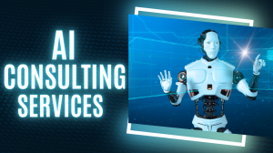 The Role of AI Consulting Services in Shaping Future Business Models