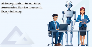 AI Receptionist: Smart Sales Automation for Businesses in Every Industry
