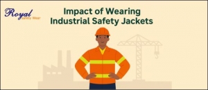 Impact of wearing Industrial Safety Jackets