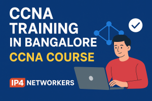 Why CCNA Training in Bangalore is the Best Choice for Your Career