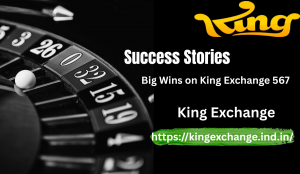 Success Stories: Big Wins on King Exchange 567