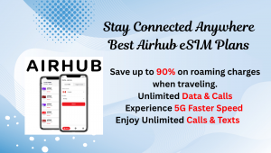 Airhub eSIM Easy Mobile Access While Traveling
