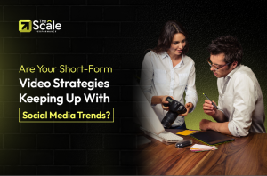 Are Your Short-Form Video Strategies Keeping Up With Social Media Trends?