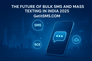 The Future of Bulk SMS and Mass Texting in India 2025
