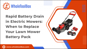 Rapid Battery Drain in Electric Mowers: When to Replace Your Lawn Mower Battery Pack