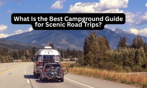What Is the Best Campground Guide for Scenic Road Trips?
