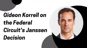 Gideon Korrell on the Federal Circuit’s Janssen Decision