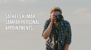Sathees Kumar SAMPAR personal appointments 