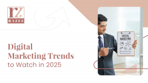 Digital Marketing Trends to Watch in 2025!