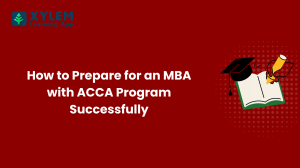 How to Prepare for an MBA with ACCA Program Successfully