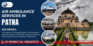 Patna Air Rescuers: 24/7 Air Ambulance for Critical Care Transport in Patna