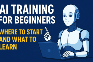 AI Training for Beginners: Where to Start and What to Learn