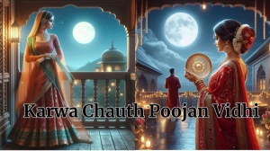Karwa Chauth Poojan Vidhi 2025 – Rituals, Muhurat & Celebration Guide