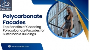 Top Benefits of Choosing Polycarbonate Facades for Sustainable Buildings