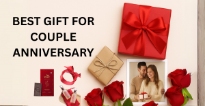 Best Gift for Couple Anniversary – Romantic & Thoughtful Ideas